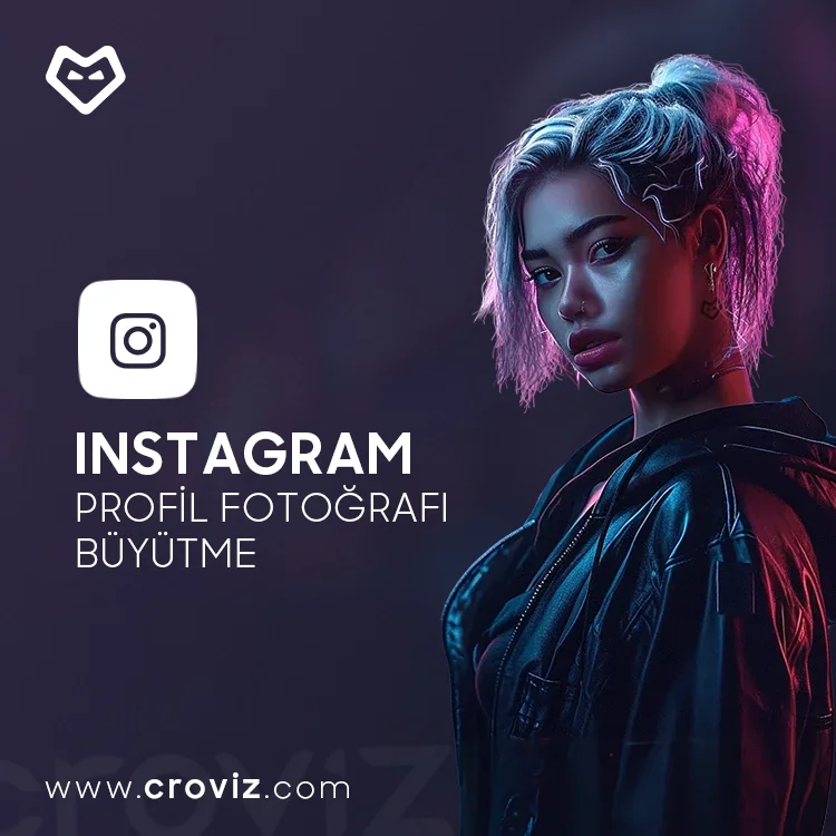 Instagram Profil Fotoğrafı Büyütme  Nasıl Satın Alınır?